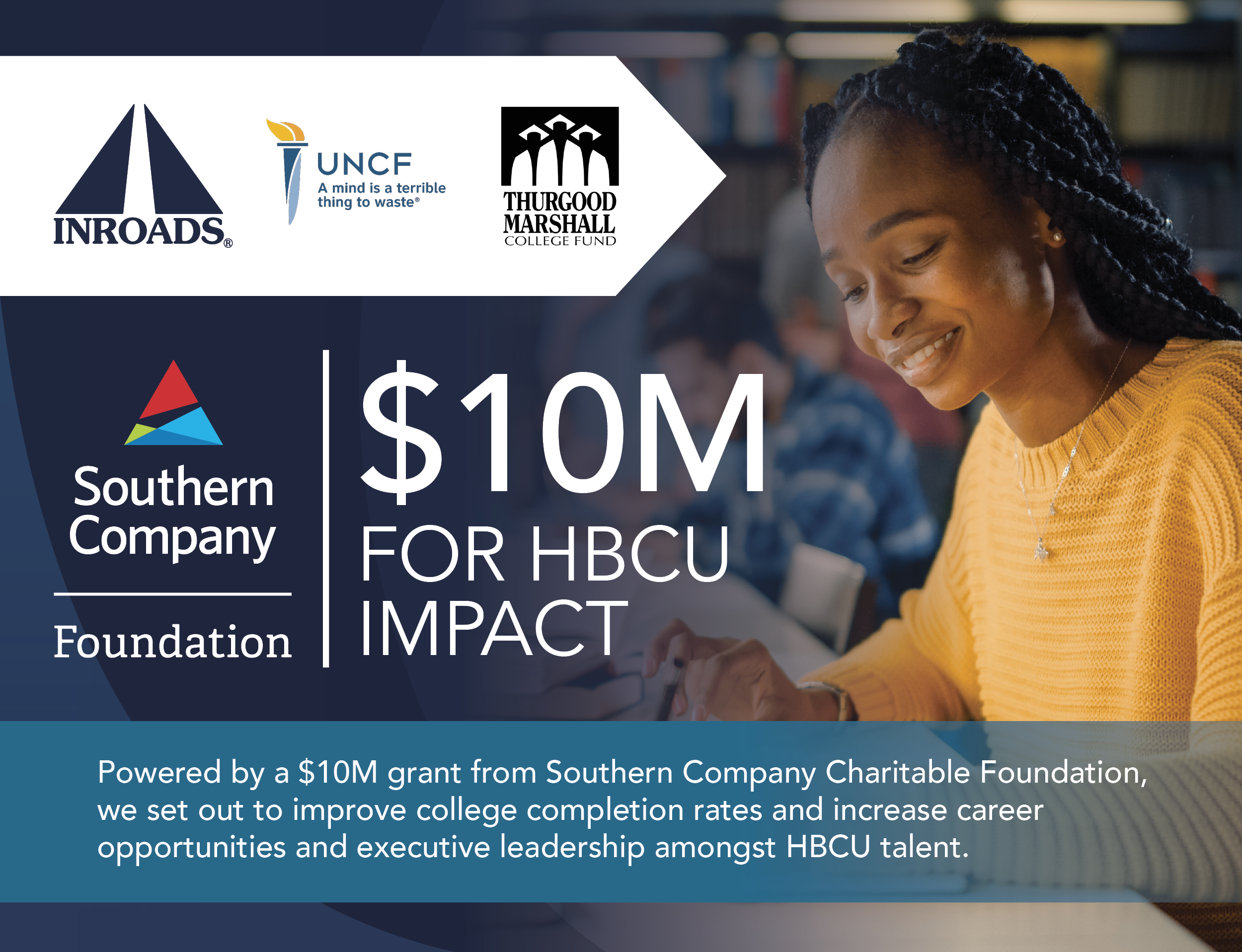 Featured image for “SOUTHERN COMPANY FOUNDATION ISSUES $10 MILLION IN GRANTS TO FOSTER HBCU TALENT THROUGH INNOVATIVE COLLABORATION BETWEEN INROADS, UNCF AND THURGOOD MARSHALL COLLEGE FUND”