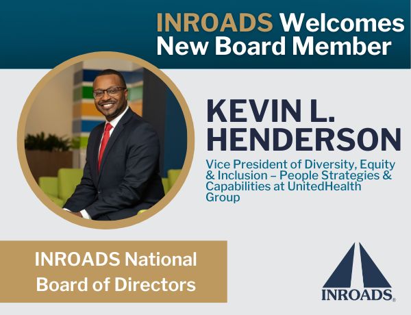 Featured image for “INROADS NAMES UNITEDHEALTH GROUP’S KEVIN L. HENDERSON TO NATIONAL BOARD  OF DIRECTORS”